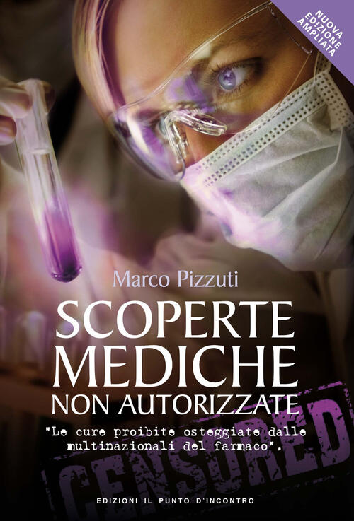 Scoperte Mediche Non Autorizzate. Le Cure Proibite Osteggiate Dalle Multinazio
