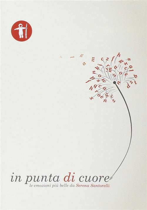 In Punta Di Cuore. Le Emozioni Piu Belle Da Serena Santorelli Serena Santorell