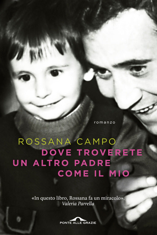Dove Troverete Un Altro Padre Come Il Mio