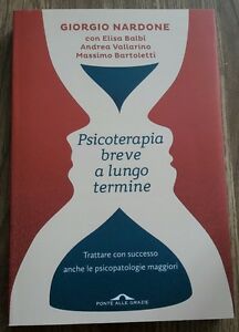 Psicoterapia Breve A Lungo Termine. Trattare Con Successo Anche Le Piscopatologie Maggiori