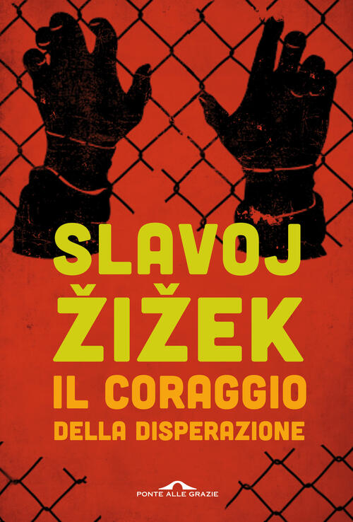 Il Coraggio Della Disperazione. Cronache Di Un Anno Agito Pericolosamente Slav