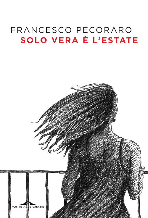 Solo Vera E L'estate Francesco Pecoraro Ponte Alle Grazie 2023