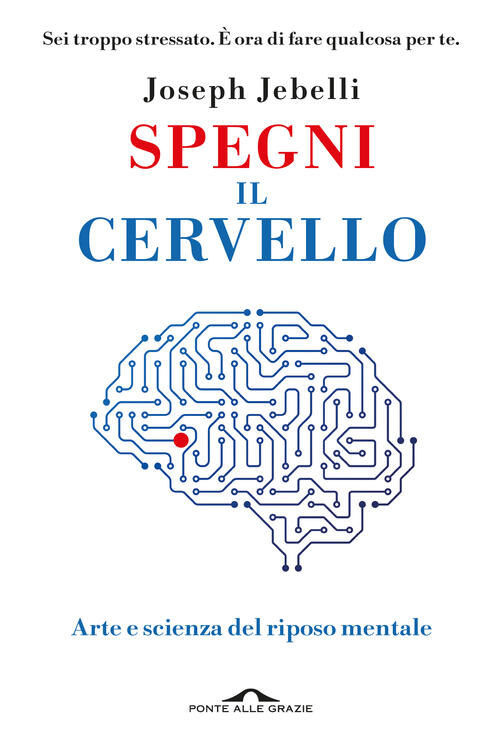 Spegni Il Cervello Joseph Jebelli Ponte Alle Grazie 2026
