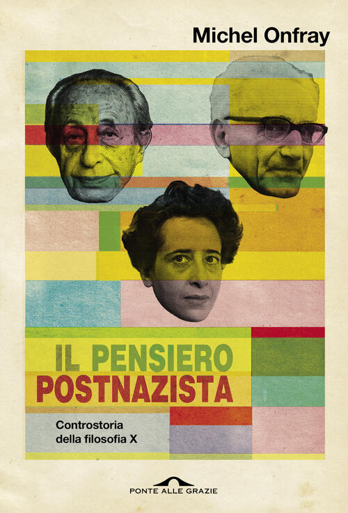 Il Pensiero Postnazista. Controstoria Della Filosofia. Vol. 10 Michel Onfray P