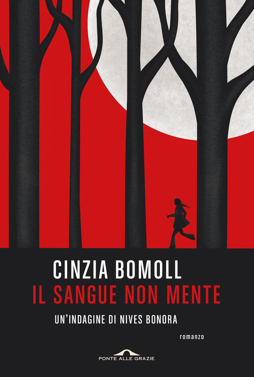 Il Sangue Non Mente. Un'indagine Di Nives Bonora Cinzia Bomoll Ponte Alle Graz