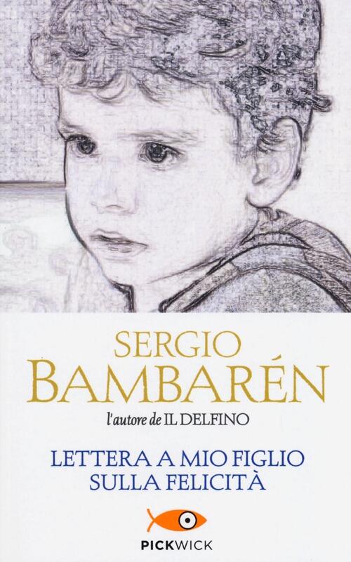 Lettera A Mio Figlio Sulla Felicita Sergio Bambaren Sperling & Kupfer 2013