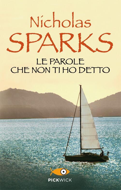 Le Parole Che Non Ti Ho Detto Nicholas Sparks Sperling & Kupfer 2013