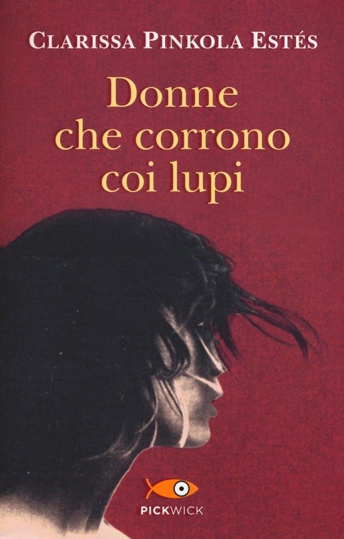 Donne Che Corrono Coi Lupi Clarissa Pinkola Estes Frassinelli 2016