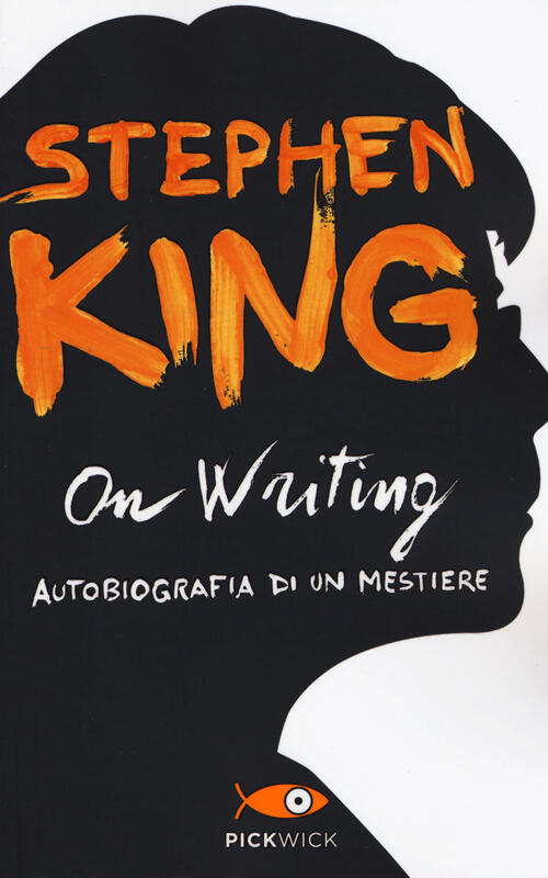 On Writing. Autobiografia Di Un Mestiere Stephen King Sperling & Kupfer 2017