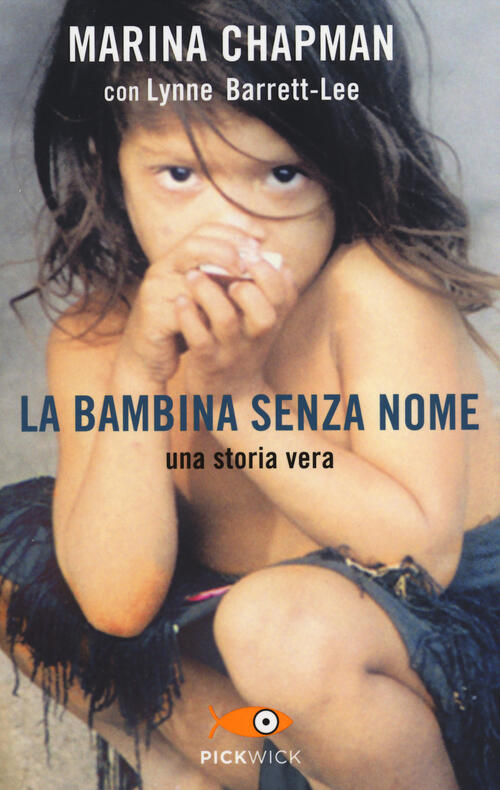 La Bambina Senza Nome Marina Chapman, Lynne Barrett-Lee Piemme 2014