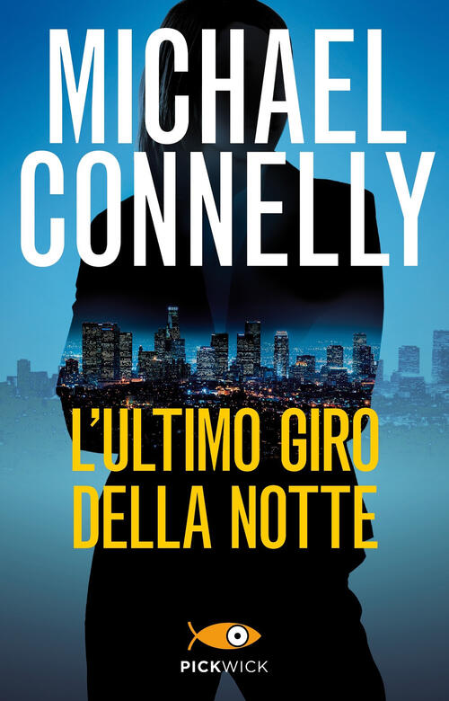 L' Ultimo Giro Della Notte Michael Connelly Piemme 2019