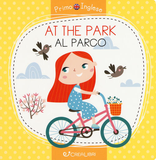 At The Park-Al Parco. Ediz. A Colori Alena Razumova Crealibri 2019