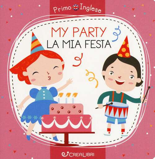 My Party-La Mia Festa. Ediz. A Colori Alena Razumova Crealibri 2019