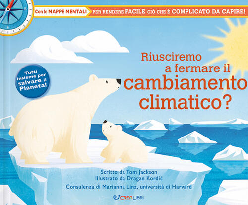 Riusciremo A Fermare Il Cambiamento Climatico? Tom Jackson Crealibri 2022