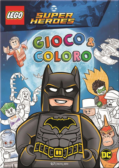 Batman. Lego Dc. Gioco & Coloro. Ediz. A Colori Crealibri 2023