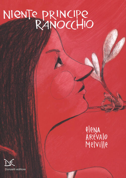 Niente Principe Ranocchio Elena Arevalo Melville Donzelli 2014