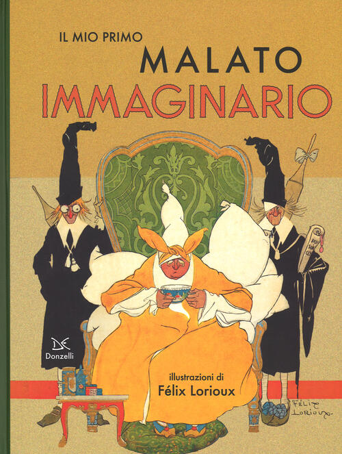 Il Mio Primo Malato Immaginario Felix Lorioux Donzelli 2015