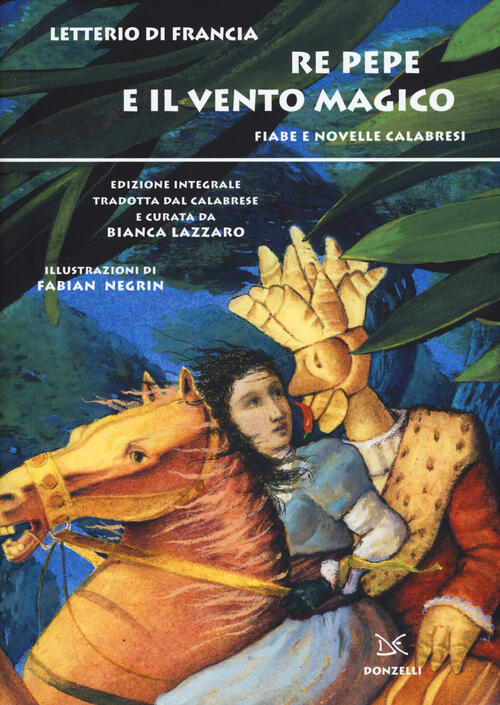 Re Pepe E Il Vento Magico. Fiabe E Novelle Calabresi Letterio Di Francia Donze