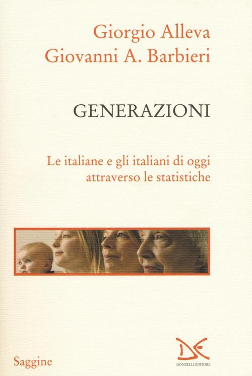 Generazioni. Le Italiane E Gli Italiani Di Oggi Attraverso Le Statistiche Gior