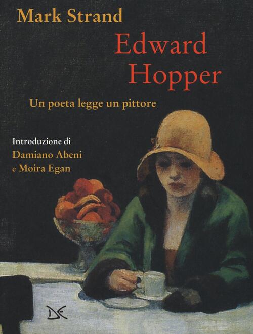 Edward Hopper. Un Poeta Legge Uno Pittore Mark Strand Donzelli 2016
