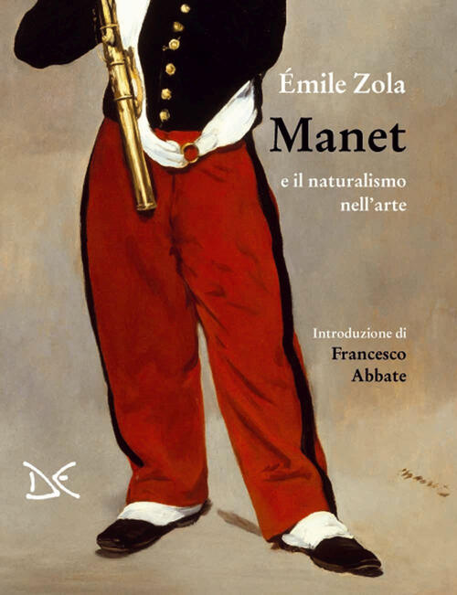 Manet E Il Naturalismo Nell'arte Emile Zola Donzelli 2017