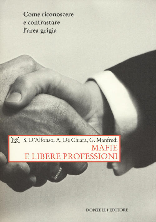 Mafie E Libere Professioni. Come Riconoscere E Contrastare L'area Grigia Stefa