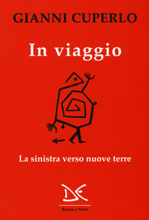 In Viaggio. La Sinistra Verso Nuove Terre Gianni Cuperlo Donzelli 2018