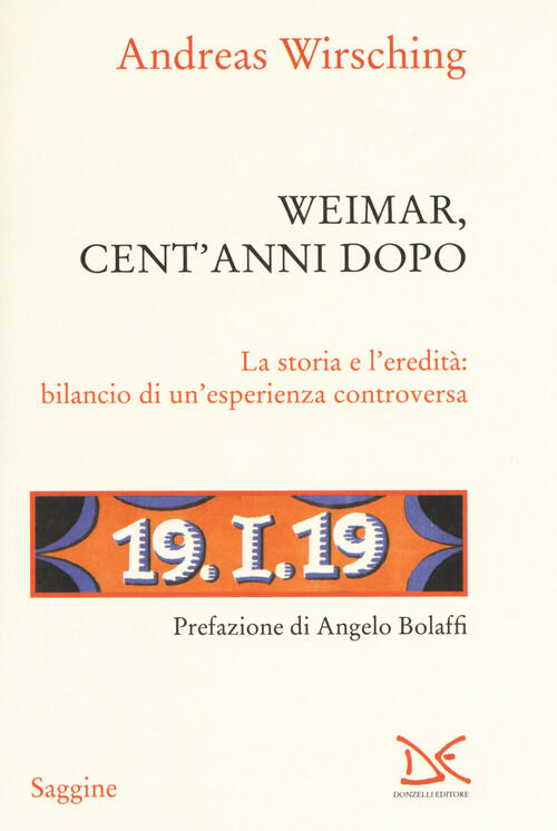 Weimar, Cent' Anni Dopo. La Storia E L'eredita: Bilancio Di Un'esperienza Cont
