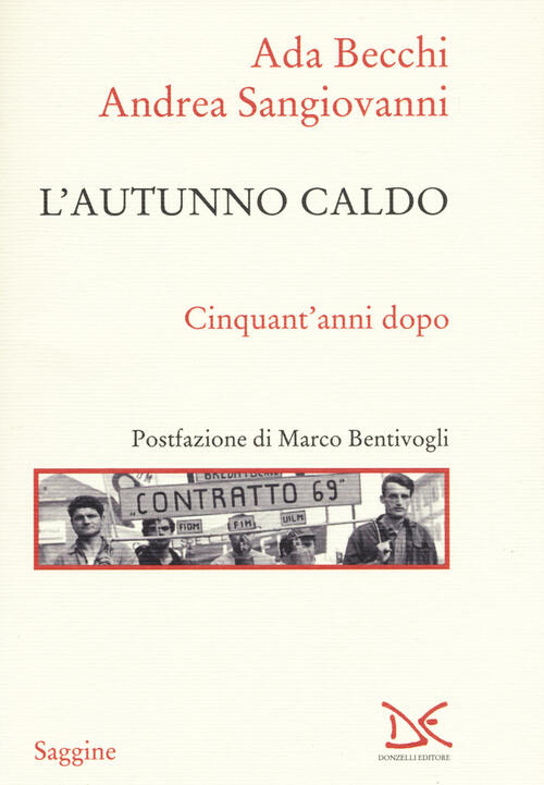 L' Autunno Caldo. Cinquant'anni Dopo Ada Becchi Donzelli 2019