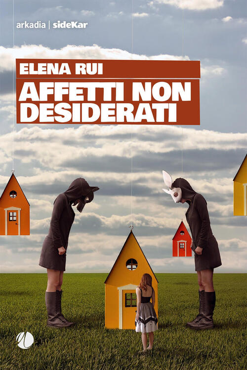 Affetti Non Desiderati Elena Rui Arkadia 2024