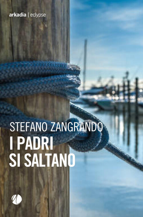 I Padri Si Saltano Stefano Zangrando Arkadia 2025