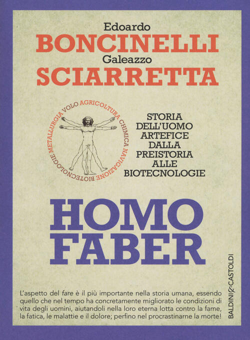 Homo Faber. Storia Dell'uomo Artefice Dalla Preistoria Alle Biotecnologie