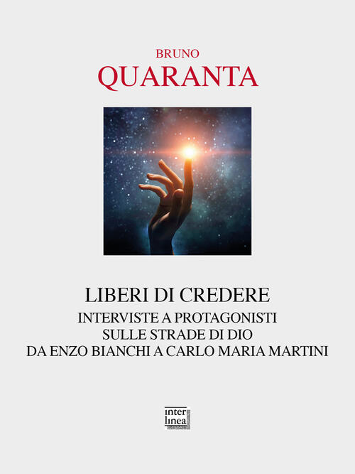 Liberi Di Credere. Interviste A Protagonisti Sulle Strade Di Dio Da Enzo Bianc