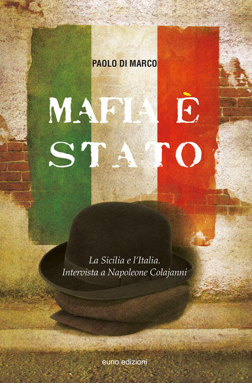 Mafia E Stato. La Sicilia E L'italia. Intervista A Napoleone Colajanni Paolo D