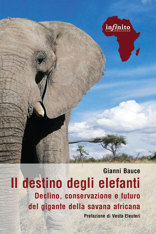 Il Destino Degli Elefanti. Declino, Conservazione E Futuro Del Gigante Della S