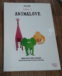 Animalove. Anna Gili's Soul Design. How The Magic World Of Anna Gili Was Born. Ediz. Italiana E Ingl