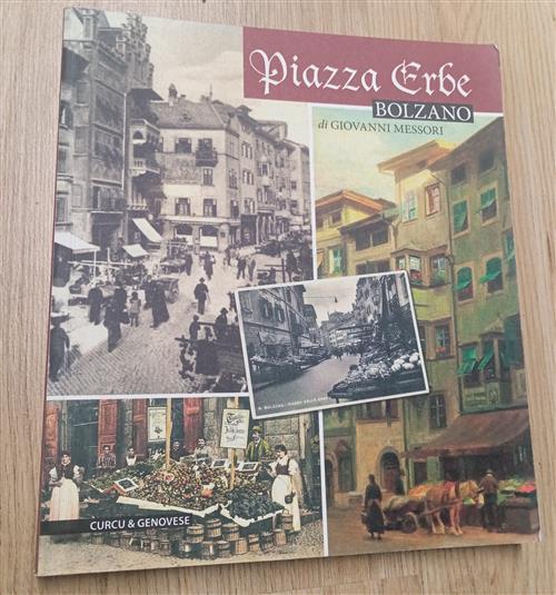 Piazza Erbe Bolzano. L'anima Del Centro Storico Giovanni Messori Curcu & Genov