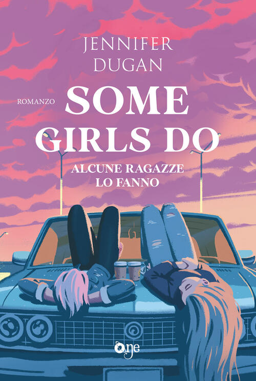 Some Girls Do. Alcune Ragazze Lo Fanno Jennifer Dugan One 2024