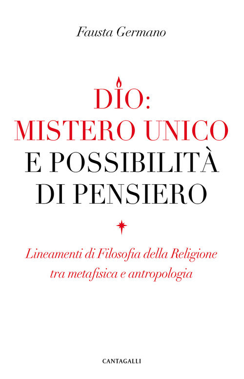 Dio: Mistero Unico E Possibilita Di Pensiero. Lineamenti Di Filosofia Della Re