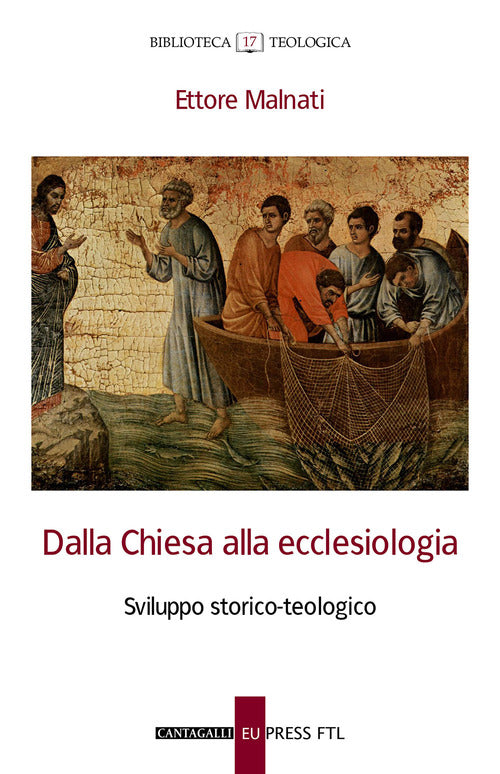 Dalla Chiesa Alla Ecclesiologia. Sviluppo Storico-Teologico Ettore Malnati Can