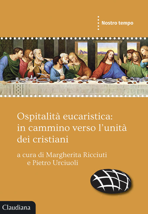 Ospitalita Eucaristica: In Cammino Verso L'unita Dei Cristiani Claudiana 2020