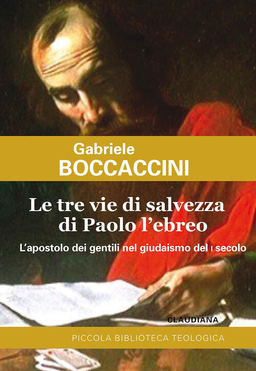 Le Tre Vie Di Salvezza Di Paolo L'ebreo. L'apostolo Dei Gentili Nel Giudaismo
