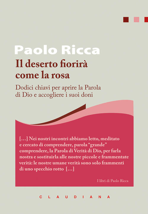Il Deserto Fiorira Come La Rosa. Dodici Chiavi Per Aprire La Parola Di Dio E A