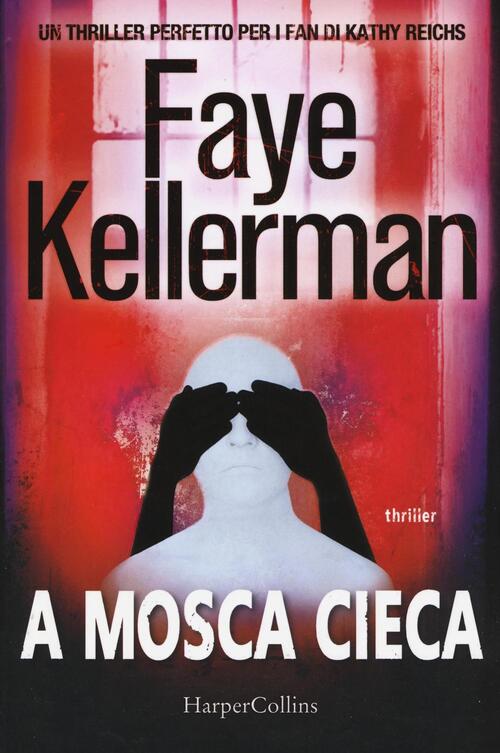 A Mosca Cieca Faye Kellerman Harpercollins Italia 2016