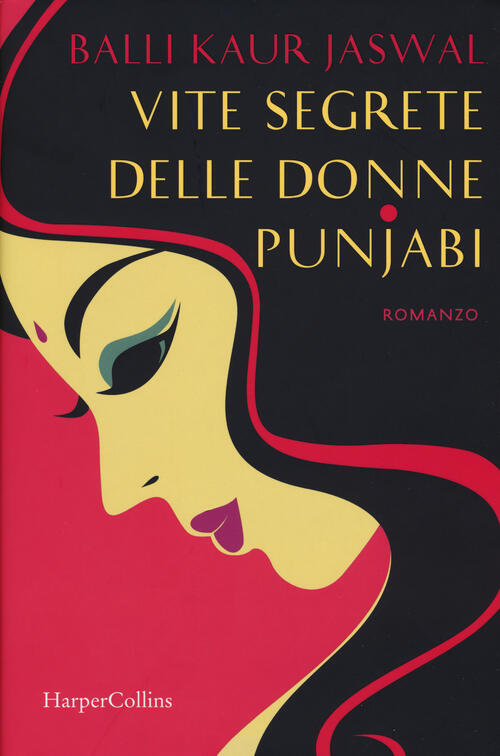 Vite Segrete Delle Donne Punjabi Balli Kaur Jaswal Harpercollins Italia 2017