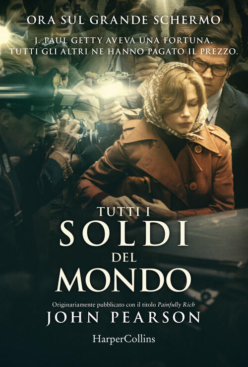 Tutti I Soldi Del Mondo John Pearson Harpercollins Italia 2017