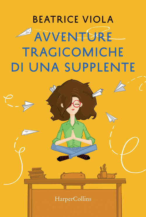 Avventure Tragicomiche Di Una Supplente Beatrice Viola Harpercollins Italia 20