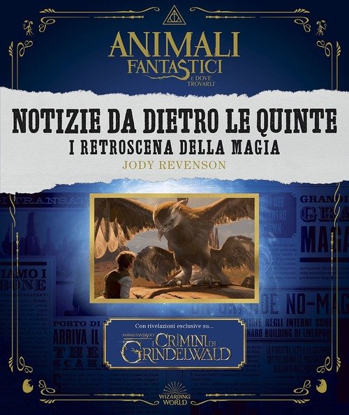 Animali Fantastici E Dove Trovarli: Notizie Da Dietro Le Quinte. I Retroscena Della Magia