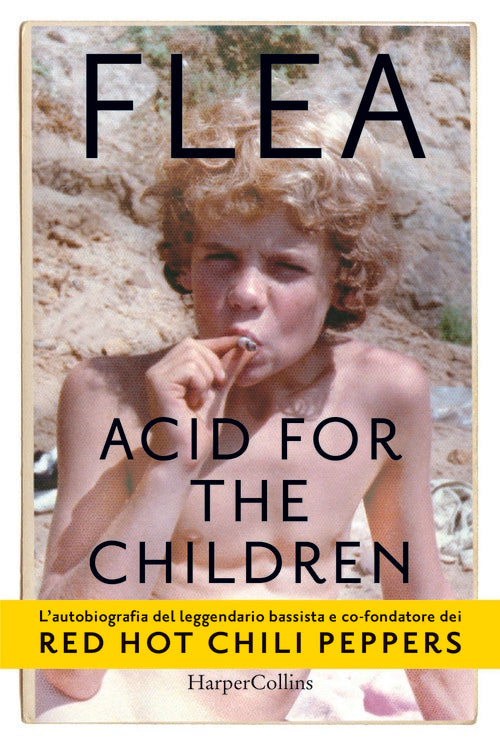 Acid For The Children Flea Harpercollins Italia 2021