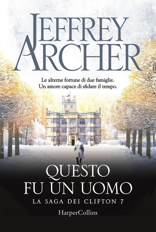 Questo Fu Un Uomo. La Saga Dei Clifton. Vol. 7 Jeffrey Archer Harpercollins It